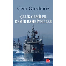 Çelik Gemiler Demir Bahriyeliler - Cem Gürdeniz