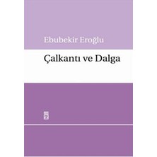 Çalkantı Ve Dalga - Ebubekir Eroğlu