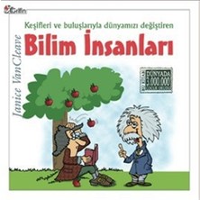 Keşifleri ve Buluşlarıyla Dünyamızı Değiştiren Bilim İnsanları - Janice Van Cleave