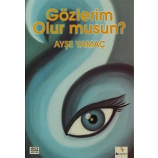 Gözlerim Olur musun?