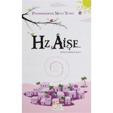 Peygamberimizin Mutlu Yuvası 2: Hz. Aişe - Hilal Çelikkol Kara