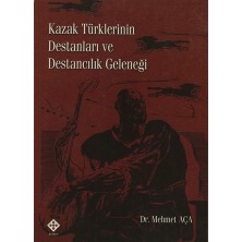 Kazak Türklerinin Destanları ve Destancılık Geleneği