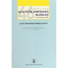 46. Uluslararası Sürekli Altayistik Konferansı Bildirileri 22-27 Haziran 2003