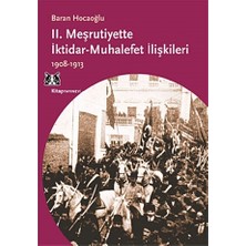 2. Meşrutiyette İktidar Muhalefet İlişkileri 1908-1913