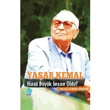 Yaşar Kemal Nasıl Büyük İnsan Oldu