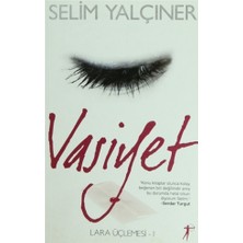 Vasiyet: Lara Üçlemesi 1 - Selim Yalçıner
