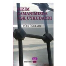 Bizim Zamanımızda Aşk Uykudaydı