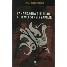 Yanardağda Pişirilir Totemle Servis Yapılır