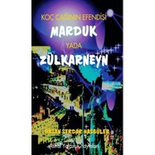 Koç Çağının Efendisi Marduk ya da Zülkarneyn