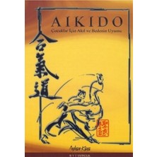 Aikido : Çocuklar için Akıl ve Bedenin Uyumu