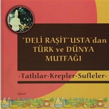 Deli Raşit Usta'dan Türk ve Dünya Mutfağı / Tatlılar - Krepler - Sufleler