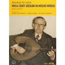 Musıkide Bir Silsile Hoca Cahit Gözkan’ın Musiki Mirası Cilt 1: Kütük