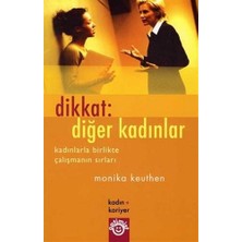 Dikkat: Diğer Kadınlar Kadınlarla Birlikte Çalışmanın Sırları