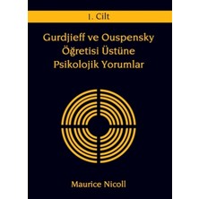 Gurdjieff ve Ouspensky Öğretisi Üstüne Psikolojik Yorumlar 1 - Maurice Nicoll