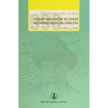Doğumunun 990. Yılında Yusuf Has Hacib ve Eserleri Kutadgu Bilig Bildirileri