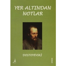 Yer Altından Notlar - Fyodor Mihayloviç Dostoyevski