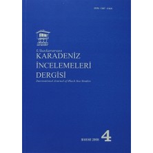 Uluslararası Karadeniz İncelemeleri Dergisi / İnternational Journal of Black Sea Studies Sayı: 4