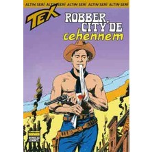 Aylık Altın Seri Tex Sayı: 108  Robber City’de Cehennem
