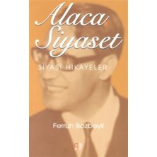 Alaca Siyaset Siyasi Hikayeler