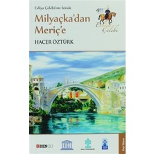 Evliya Çelebi'nin İzinde Milyaçka’dan Meriç’e
