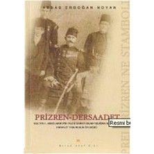 Prizren - Dersaadet Sultan 2. Abdülhamid’in Yıldız Sarayı Muhafızlığına Getirilen Arnavut Taburunun Öyküsü Prei Prizren Ne Stamboli