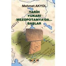 Tarih Yukarı Mezopotamya’da Başlar