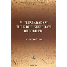 5. Uluslararası Türk Dili Kurultayı Bildirileri 1