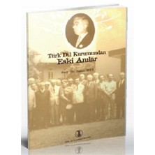 Türk Dil Kurumundan Eski Anılar