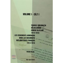 Fransız Diplomatik Belgelerinde Ermeni Olayları 1914-1918 Cilt 1 / Les Evenements Armeniens Dans Les Documents Diplomatiques Français 1914-1918 Volume 1