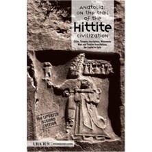 Anatolia: On The Trail of The Hittite Civilization