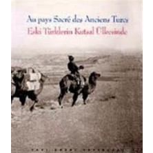 Eski Türklerin Kutsal Ülkesinde Au pays Sacre des Abciens Turcs
