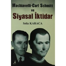 Machiavelli-Carl Schmitt ve Siyasal İktidar