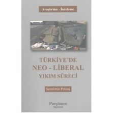 Türkiye'de Neo-Liberal Yıkım Süreci