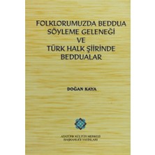 Folklorumuzda Beddua Söyleme Geleneği ve Türk Halk Şiirinde Beddualar