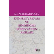Denizli Vak'ası ve Sındırgılı Süreyya'nın Anıları - M. Tahir Hatipoğlu