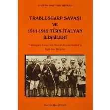 Trablusgarp Savaşı ve 1911- 1912 Türk- İtalyan İlişkileri