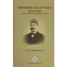 Mehmet Talat Paşa 1874 - 1921