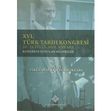 16. Türk Tarih Kongresi 1. Cilt Eski Anadolu Uygarlıkları