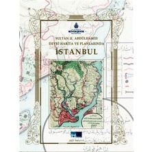 Sultan 2. Abdülhamid Devri Harita ve Planlarında İstanbul