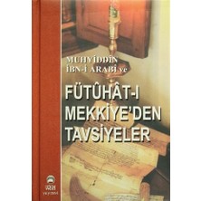 Muhyiddin İbn-i Arabi ve Fütuhat-ı Mekkiye'den Tavsiyeler