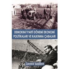 Demokrat Parti Dönemi Ekonomi Politikaları ve Kalkınma Çabaları