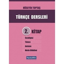 Papatya Yayıncılık Türkçe Dersleri 2. Kitap: Ses Bilgisi, Tümce, Anlatım ve Metin Dilbilim / Hüseyin Toptaş