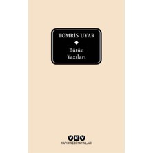 Bütün Yazıları - Tomris Uyar
