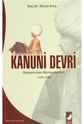 Kanuni Devri Osmanlı-İran Münasebetleri (1520-1566)