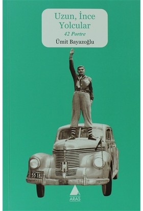 Uzun, İnce Yolcular 42 Portre