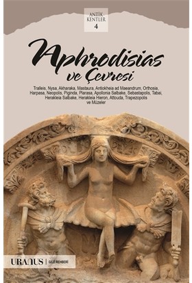 Aphrodisias ve Çevresi - Erdal Yazıcı