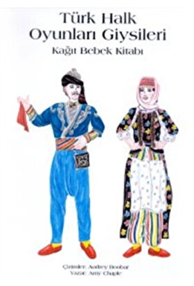Türk Halk Oyunları Giysileri Kağıt Bebek Kitabı - Amy Chaple