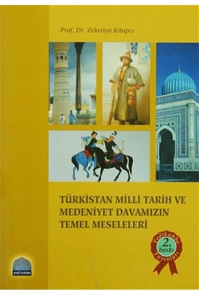 Türkistan Milli Tarih ve Medeniyet Davamızın Temel Meseleleri
