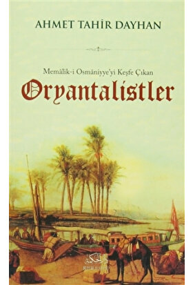 Memalik-i Osmaniyye'yi Keşfe Çıkan Oryantalistler