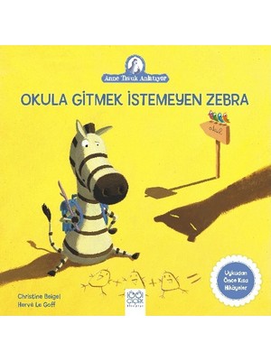 1001 Çiçek Kitaplar Okula Gitmek İstemeyen Zebra, Christine Beigel
